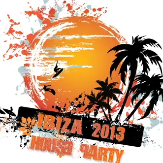 IBIZA 2013 - House Party (Deluxe Version) by Various Artists album reviews, ratings, credits