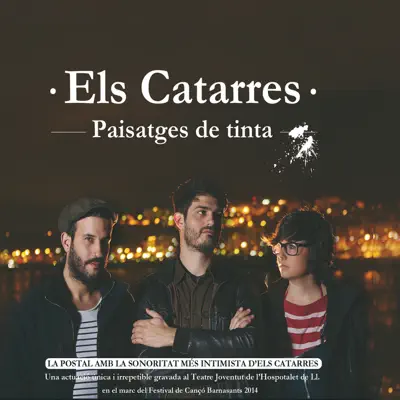 Paisatges de Tinta (Directe Pel Festival Barnasants al Teatre Joventut de L'Hospitalet de Llobregat) - Els Catarres Paisatges de Tinta (Directe Pel Festival Barnasants al Teatre Joventut de L'Hospitalet de Llobregat) - Els Catarres