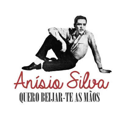 Quero Beijar-Te As Mãos - Single - Anísio Silva