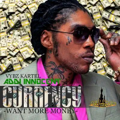 Currency (Want More Money) - Single - Vybz Kartel