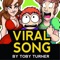Viral Song - Toby Turner & Tobuscus lyrics
