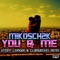 You & Me (Antony Larsson & ClubSukkerz Remix) - Mikosch2k lyrics