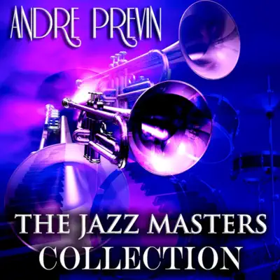 The Jazz Masters Collection (Remastered) - André Previn The Jazz Masters Collection (Remastered) - André Previn