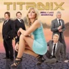 Titanix - Varje gång nån frågar om dig