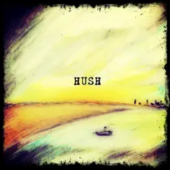 Hush - Hush Hush - Hush
