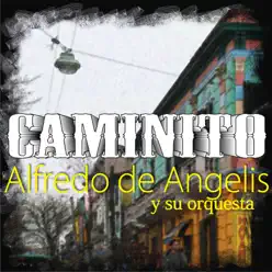 Caminito (feat. Orquesta de Alfredo De Angelis) - Alfredo De Angelis