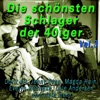 Die schönsten Schlager der 40iger, Vol. 3