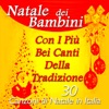 Natale dei bambini con i più belli canti della tradizione (30 Canzoni di Natale in Italia)