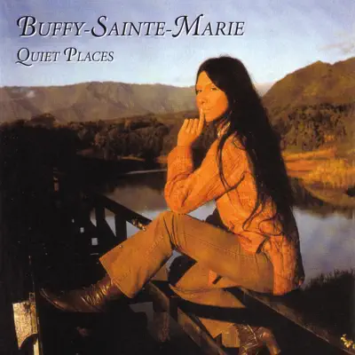 Quiet Places - Buffy Sainte-Marie