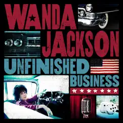 Unfinished Business by Wanda Jackson album reviews, ratings, credits