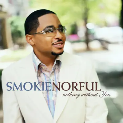 Nothing Without You - Smokie Norful