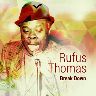 Break Down by Rufus Thomas album reviews, ratings, credits