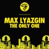 Max Lyazgin - The Only One