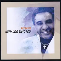 Retratos: Agnaldo Timoteo - Agnaldo Timóteo