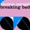 Breaking Bad - Thomas Mengel lyrics