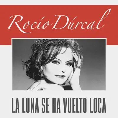 La Luna Se Ha Vuelto Loca - Single - Rocío Dúrcal