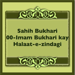 Episode-Bukhari-00-Imam Bukhari Kay Halaat e Zindagi-Part 5