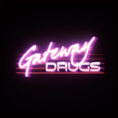 Gateway Drugs artwork