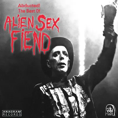 Abducted! The Best of Alien Sex Fiend - Alien Sex Fiend