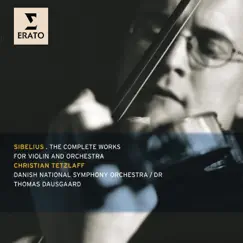 Sibelius: The Complete Works for Violin and Orchestra by Christian Tetzlaff, Danish National Symphony Orchestra & Thomas Dausgaard album reviews, ratings, credits