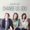 Change Us, God album lyrics, reviews, download