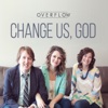 Change Us, God, 2014