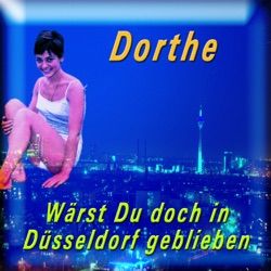 Dorthe - Wärst du doch in Düsseldorf Geblieben