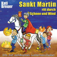 Kati Breuer - Sankt Martin ritt durch Schnee und Wind - Die 25 schönsten Laternenlieder artwork