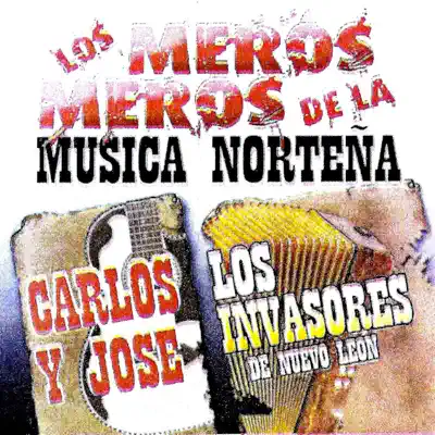 Los Meros, Meros De La Música Norteña - Los Invasores de Nuevo León