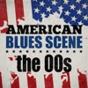 American Blues Scene: The 00s, 2013