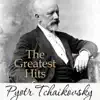 Tchaikovsky: The Greatest Hits album lyrics, reviews, download