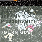 Jeremy Messersmith - Tourniquet