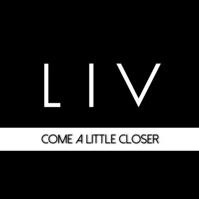 Come a Little Closer - Single - Liv