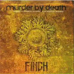 Finch - Murder By Death Finch - Murder By Death