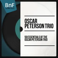 50 Essentials of the Oscar Peterson Trio (Mono Version) - Oscar Peterson Trio