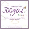Joogal Kids: Meditation and Assertive Messages for Kids