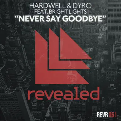 Never Say Goodbye - Single (feat. Bright Lights) - Single - Hardwell
