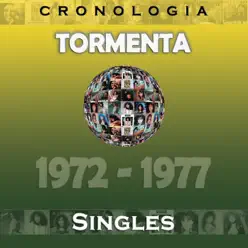 Tormenta Cronología - Singles (1972-1977) - Tormenta