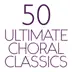 50 Ultimate Choral Classics album cover