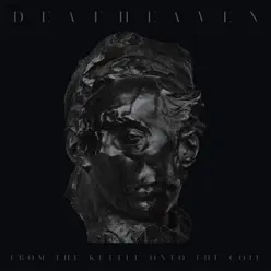 From the Kettle Onto the Coil - Single - Deafheaven From the Kettle Onto the Coil - Single - Deafheaven