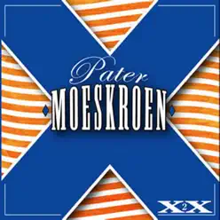 Xx2 - Pater Moeskroen