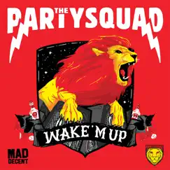 Wake 'M Up - Single by The Partysquad album reviews, ratings, credits
