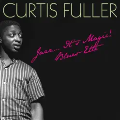 Jazz... It's Magic! / Blues-Ette - Curtis Fuller Jazz... It's Magic! / Blues-Ette - Curtis Fuller