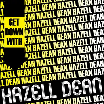 Get Down with Hazell Dean - Hazell Dean Get Down with Hazell Dean - Hazell Dean