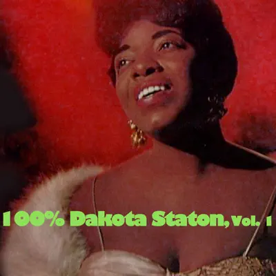 100% Dakota Staton, Vol. 1 - Dakota Staton 100% Dakota Staton, Vol. 1 - Dakota Staton