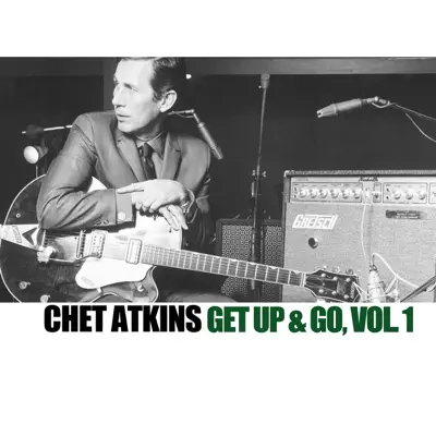 Get Up and Go, Vol. 1 - Chet Atkins