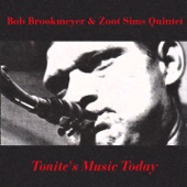 Bob Brookmeyer & Zoot Sims Quintet: Tonite's Music Today artwork