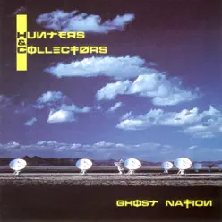 Ghost Nation - Hunters and Collectors