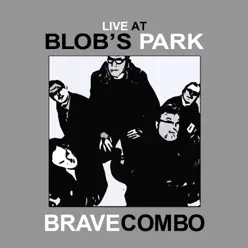 Live at Blob's Park - Brave Combo
