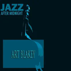 Jazz After Midnight - Art Blakey Jazz After Midnight - Art Blakey